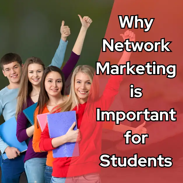 Why Network Marketing is Important for Students