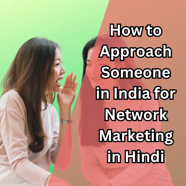 How to Approach Someone in India for Network Marketing in Hindi